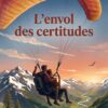 L'envol des certitudes